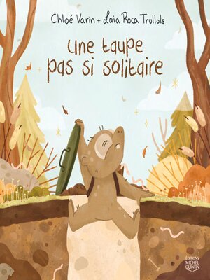 cover image of Une taupe pas si solitaire